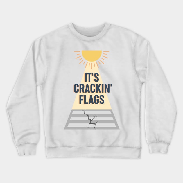 Lancashire humour - It's cracking flags Crewneck Sweatshirt by OYPT design